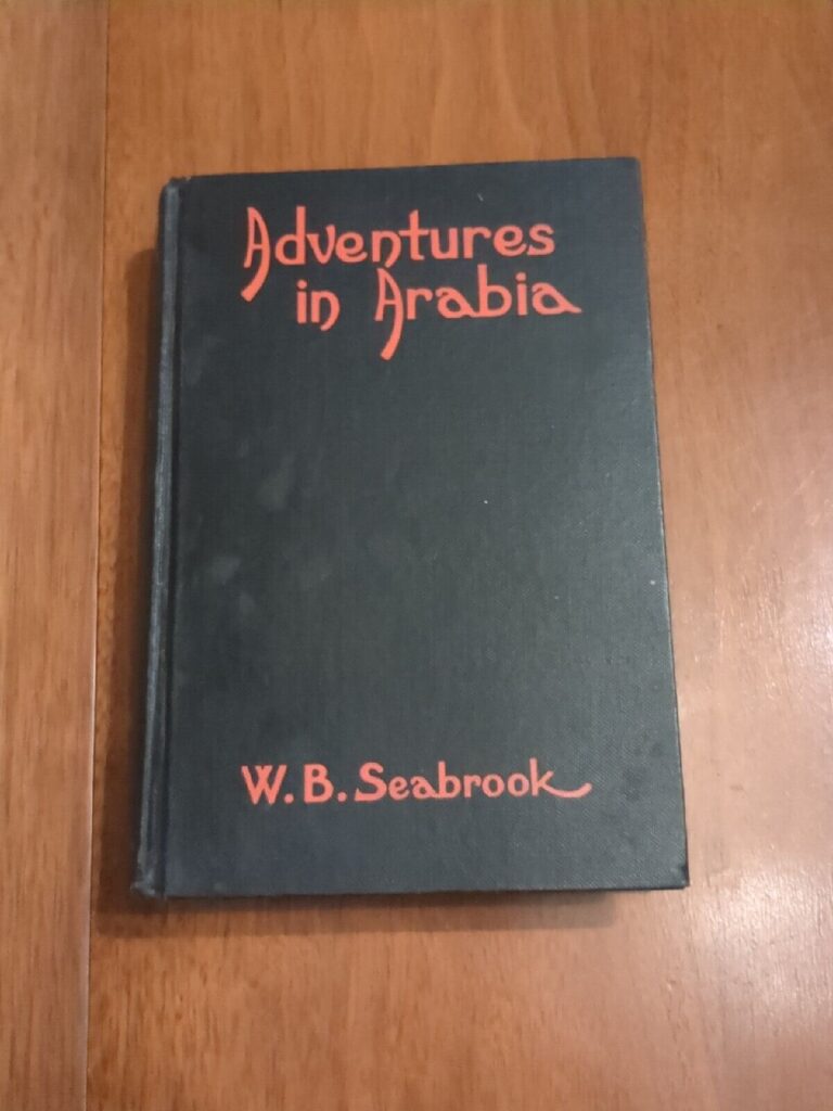 Read more about the article W. B. Seabrook ADVENTURES IN ARABIA – Sixth Printing 1930